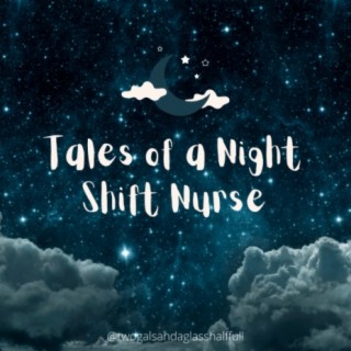 Tales Of A Night Shift Nurse