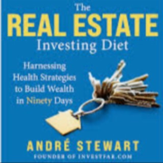 Episode 2456: Andre Stewart ~  C-Suite, CEO InvestFar, author of "The Real Estate Investment Diet" & "Epitome of the Mind"