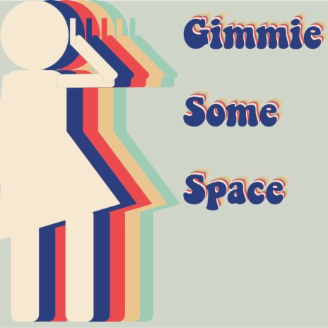 Gimmie Some Space | Boomplay Music