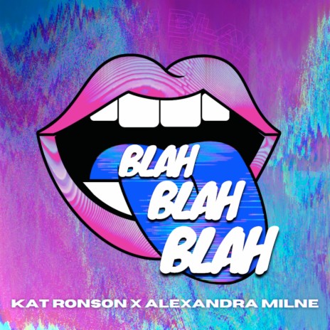 Blah Blah Blah ft. Alexandra Milne