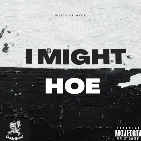 I Might H0e | Boomplay Music