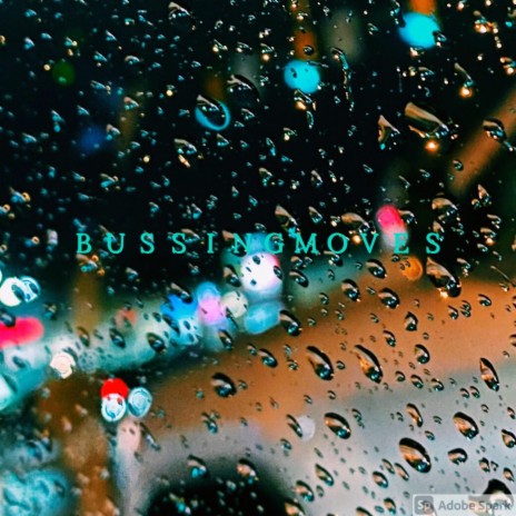 Bussing Moves | Boomplay Music