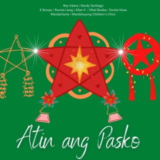 Atin Ang Pasko (Grand Version (Producer's Mix)) ft. Rey Valera, Randy Santiago, K Brosas, Allan K. & Donita Nose lyrics | Boomplay Music