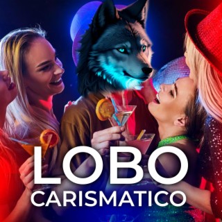 LOBO CARISMATICO, SER EXTROVERTIDO, SOCIAL, POPULAR, ATRAER A LAS MUJERES