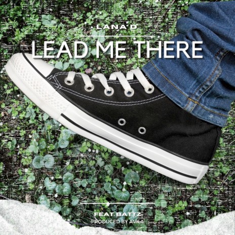 Lead Me There ft. Battz | Boomplay Music