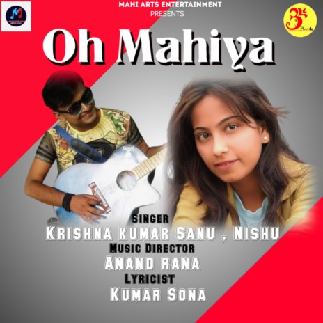 Oh Mahiya ft. Nishu | Boomplay Music