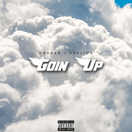 Goin' Up (feat. Ver2ion) | Boomplay Music
