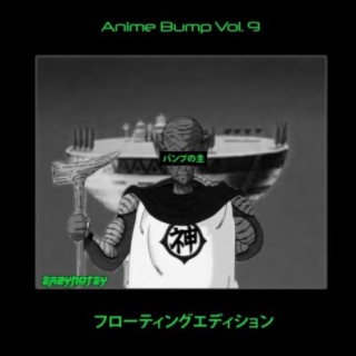 Anime Bump, Vol. 9 (Floating Edition)