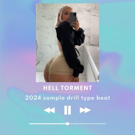 HELL TORMENT (2024 sample drill type beat) | Boomplay Music