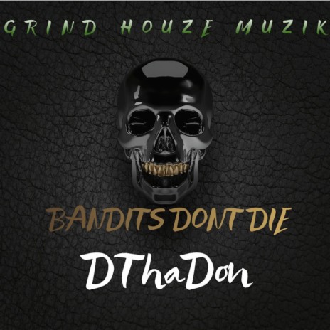 Bandits Don't Die | Boomplay Music