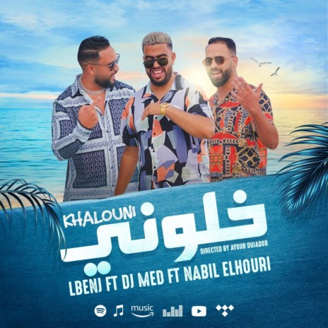 Khalouni ft. Lbenj & Nabil Elhouri | Boomplay Music