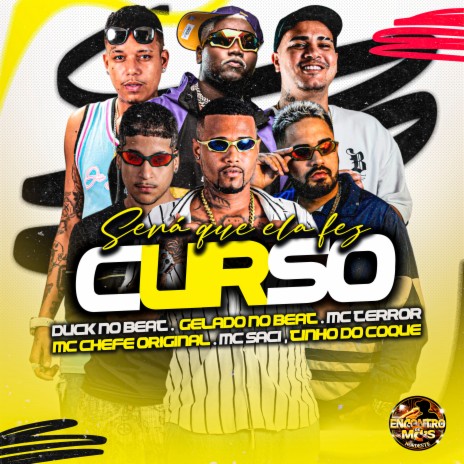 Sera Que Ela Fez Curso ft. Mc Terror, Tinho Do Coque, MC Saci, duck no beat & Mc Chefe Original | Boomplay Music