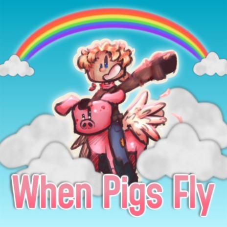 When Pigs Fly