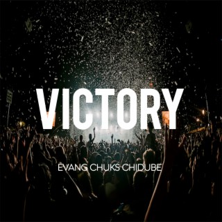 Victory, Evang Chuks Chidube