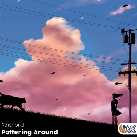 Pottering Around ft. Chill Moon Music | Boomplay Music
