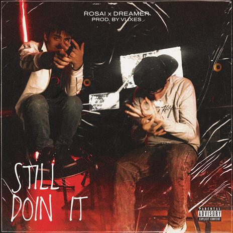 Still Doin' It ft. DreamerLBM | Boomplay Music