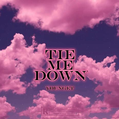 Tie me down | Boomplay Music