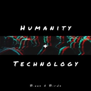Humanity + Technology
