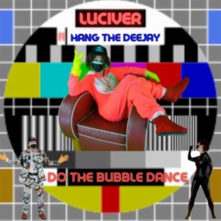 Do the Bubble Dance (feat. Hang The Deejay)