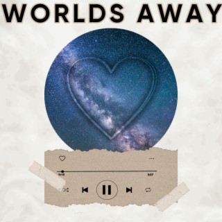 Worlds Away