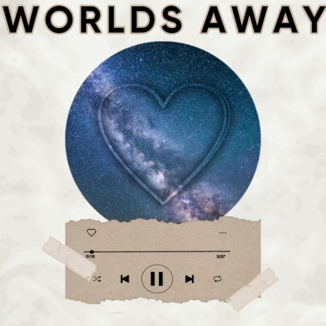 Worlds Away | Boomplay Music