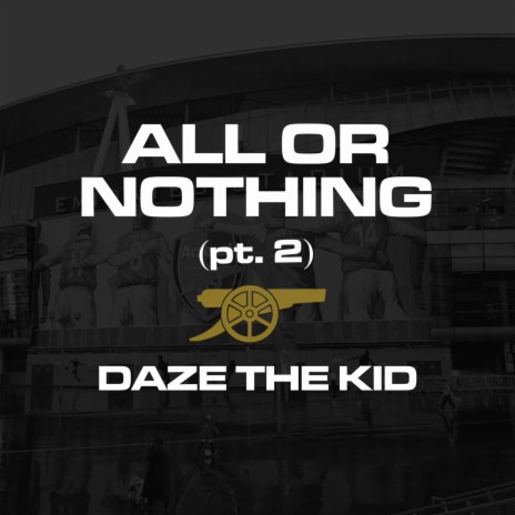 All or Nothing, Pt. 2 (Arsenal FC) | Boomplay Music