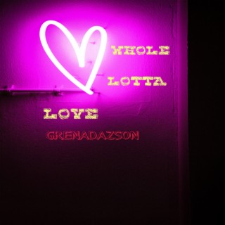 Whole Lotta Love