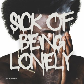 Sick of Being Lonely lyrics | Boomplay Music
