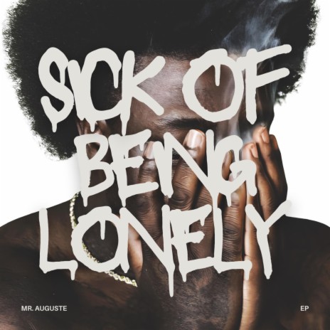 Sick of Being Lonely | Boomplay Music