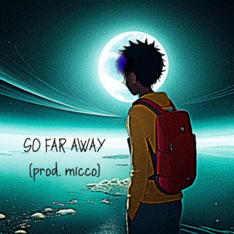SO FAR AWAY ft. Micco | Boomplay Music