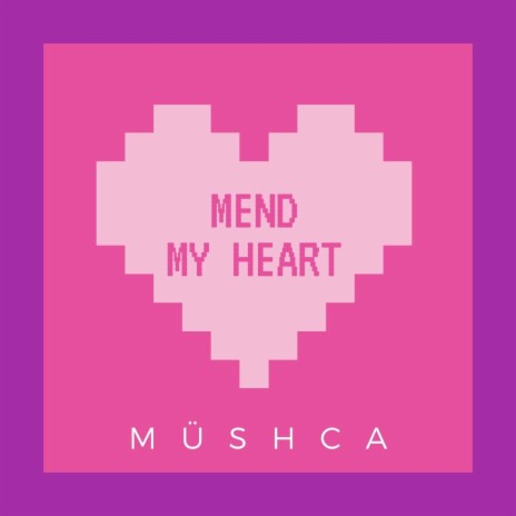 Mend My Heart | Boomplay Music