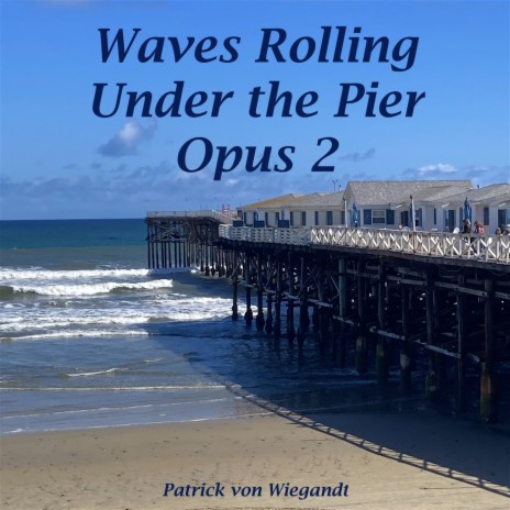 Waves Rolling Under the Pier Opus 2 | Boomplay Music