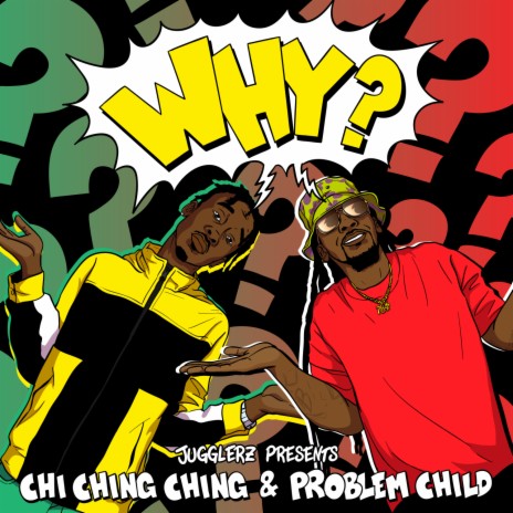 Why? ft. Problem Child & Jugglerz