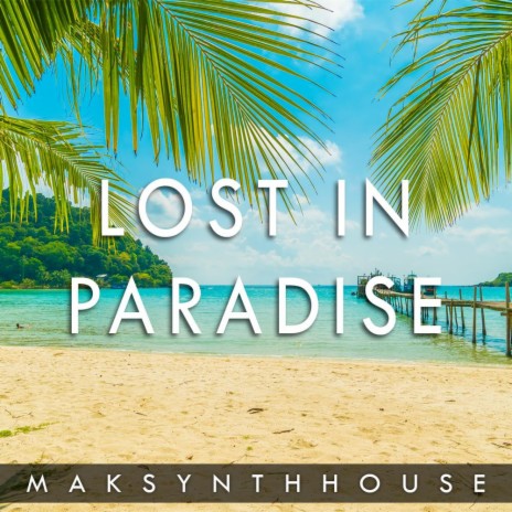 Lost In Paradise | Boomplay Music