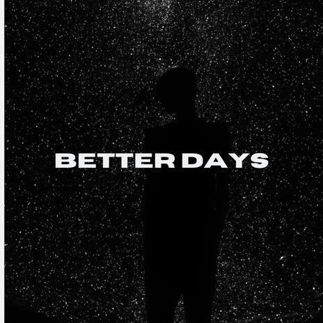 Better days (Demo) | Boomplay Music