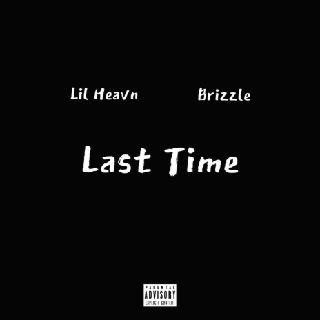 Last Time ft. Brizzle | Boomplay Music