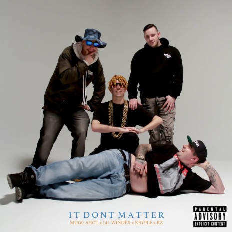 It Don't Matter ft. Lil Windex, Kryple & Rz Rhymeztein | Boomplay Music