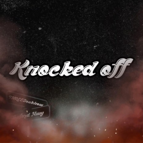 Knocked Off ft. Threedoubleow | Boomplay Music