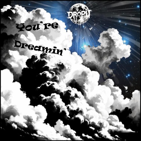 You're Dreamin' | Boomplay Music