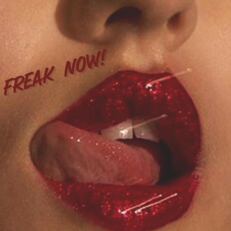 Freak Now! ft. Justin Houke | Boomplay Music