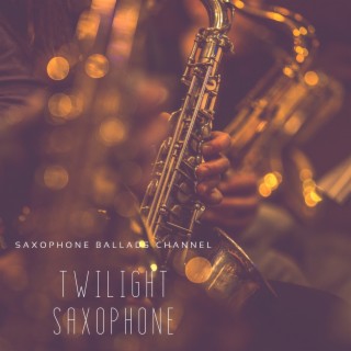 Twilight Saxophone: Jazz Ballads at Dusk
