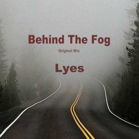 Behind The Fog | Boomplay Music