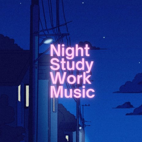 NIGHT STUDY WORK MUSIC | Boomplay Music