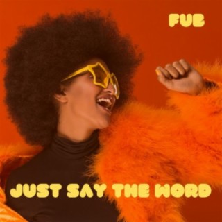 Just Say The Word