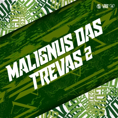 Malignus das Trevas 2 ft. DJ GORDINHO DA VF, DJ QUISSAK & MC CREU | Boomplay Music