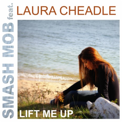 Lift Me Up (feat. Laura Cheadle) | Boomplay Music