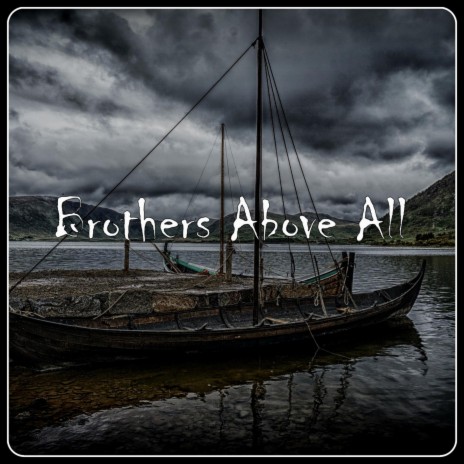 Brothers Above All | Boomplay Music