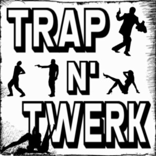Trap N' Twerk