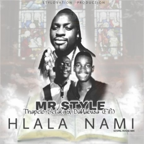 Mr Style) ft. Hlala Nami (House Gospel) | Boomplay Music
