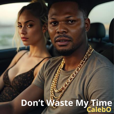 Don't Waste My Time | Boomplay Music